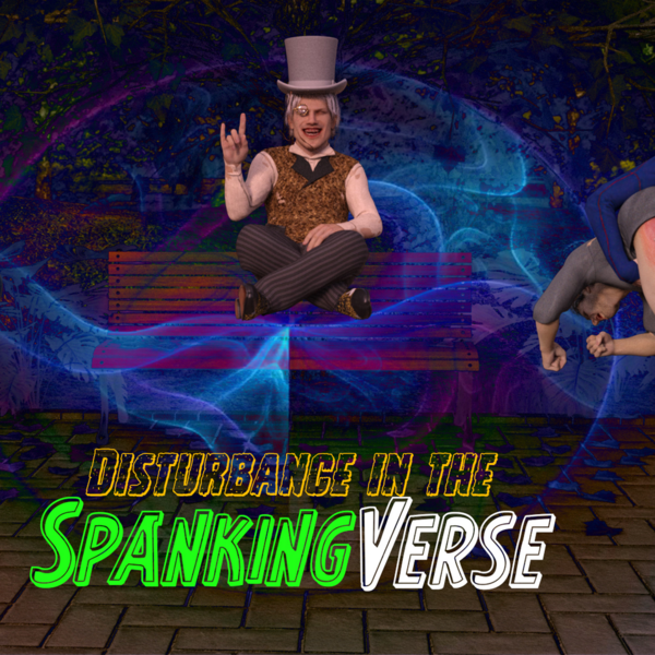 Disturbance in the Spankingverse [2.0]