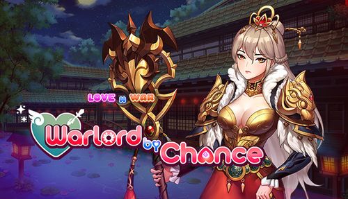 Love n’ War: Warlord by Chance [Final]