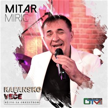 Mitar Miric 2021 - Kafansko vece (Live) 66990095_Mitar_Miric_2021