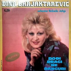 Dina Barjaktarevic 1987 - Dodji dragi ne dangubi 69513269_Dina_Barjaktarevic_1987-a