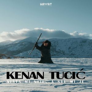 Kenan Tucic - Nista Mi Nije, A Sve Mi Je 73400952_500x500-000000-80-0-0