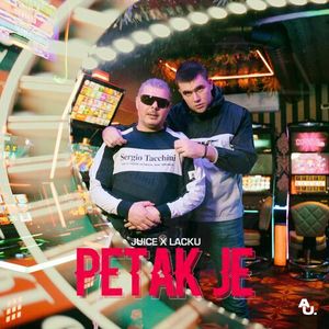 Juice & Lacku - Petak Je 73886946_PETAK_JE