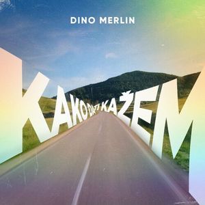 Dino Merlin - Kako Da Ti Kazem  74209840_Kako_Da_Ti_Kaem