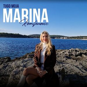 Marina - Marina Komljenovic - Tugo Moja 83336925_Tugo_moja