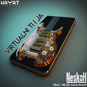 NesKoH & Mejdi Sulejmani - Virtualni Ti I Ja 88713922_Virtualni